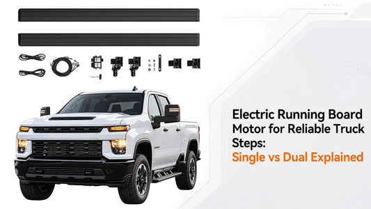 Electric Running Board Motor for Reliable Truck Steps: Single vs Dual Explained