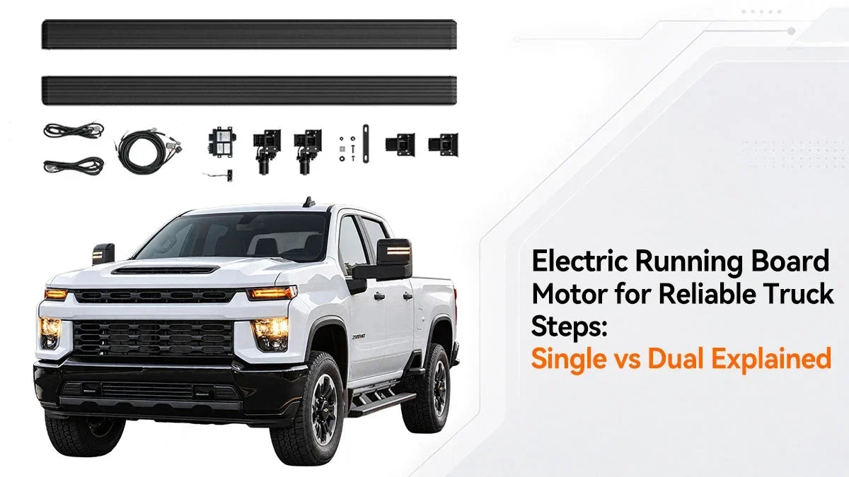 Electric Running Board Motor for Reliable Truck Steps: Single vs Dual Explained