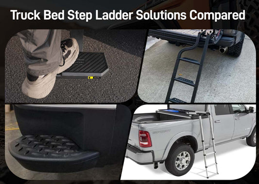 Truck Bed Step Ladder Solutions Compared: Which One's Right for Your Rig?